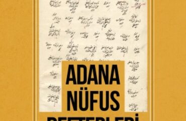 ADANA NÜFUS DEFTERLERİ (3698 VE 4229 NUMARALI)